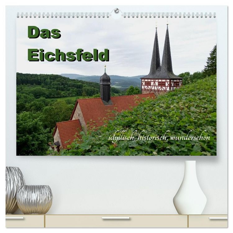Produktbild: Das Eichsfeld - idyllisch, historisch, wundersch&ouml;n (hochwertiger Premium Wandkalender 2026 DIN A2 quer), Kunstdruck in Hochglanz