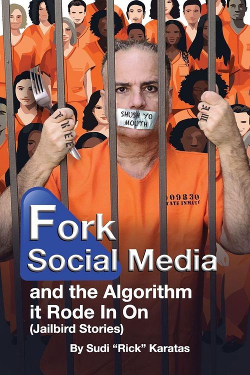 Produktbild: Fork Social Media and the Algorithm it Rode in on (Jailbird Stories)