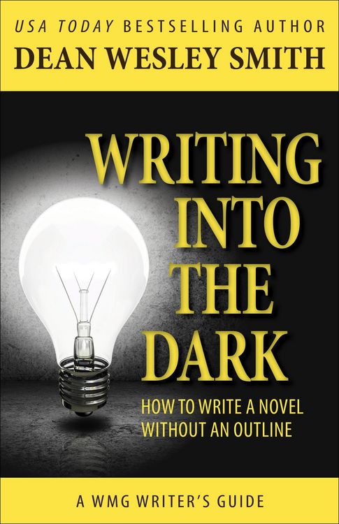 Produktbild: Writing into the Dark: How to Write a Novel Without an Outline (WMG Writer's Guides, #6)