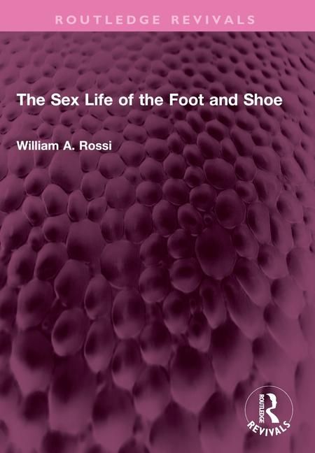 Produktbild: Rossi, W: Sex Life of the Foot and Shoe