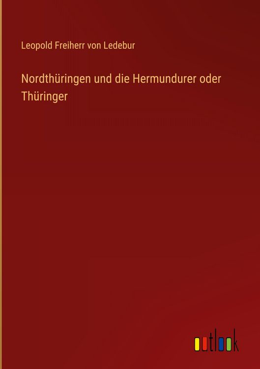 Produktbild: Nordth&uuml;ringen und die Hermundurer oder Th&uuml;ringer