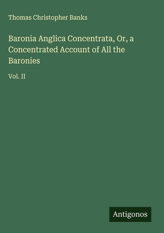 Produktbild: Baronia Anglica Concentrata, Or, a Concentrated Account of All the Baronies