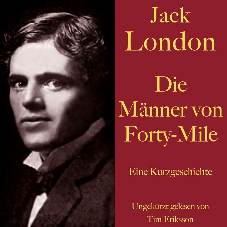 Produktbild: Jack London: Die M&auml;nner von Forty-Mile