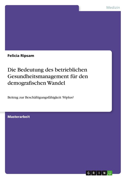 Produktbild: Die Bedeutung des betrieblichen Gesundheitsmanagement f&uuml;r den demografischen Wandel