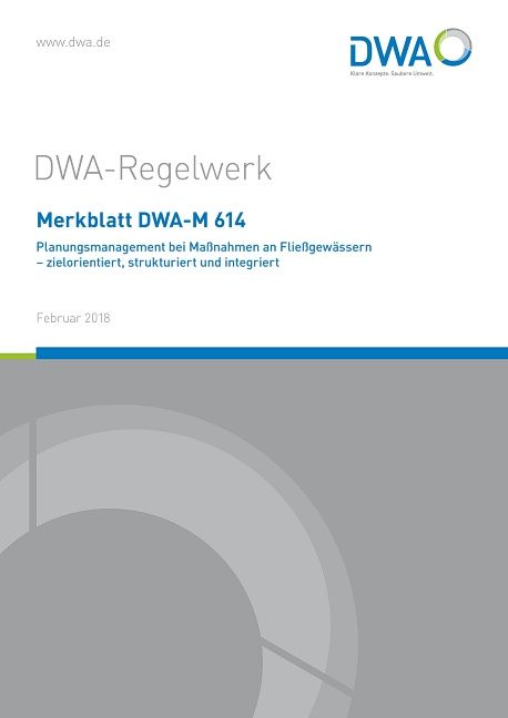 Produktbild: Merkblatt DWA-M 614 Planungsmanagement bei Ma&szlig;nahmen an Flie&szlig;gew&auml;ssern - zielorientiert, strukturiert und integriert