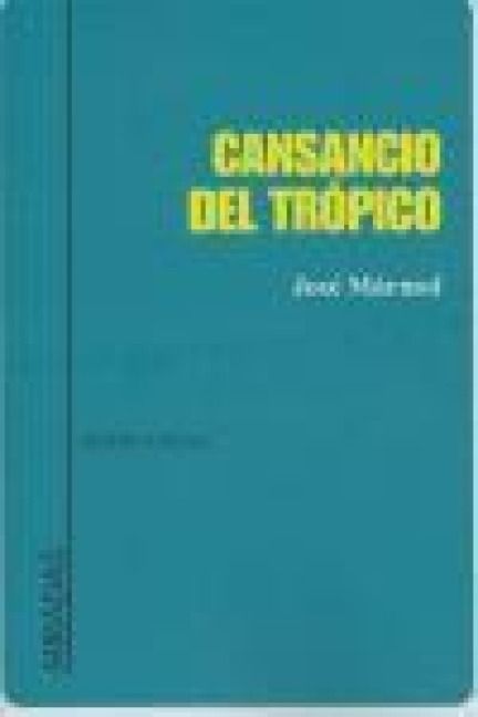 Produktbild: Cansancio del tr&oacute;pico : (antolog&iacute;a de escritos sobre literatura)