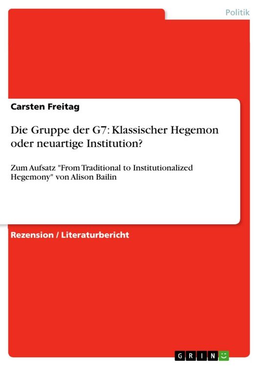 Produktbild: Die Gruppe der G7: Klassischer Hegemon oder neuartige Institution?