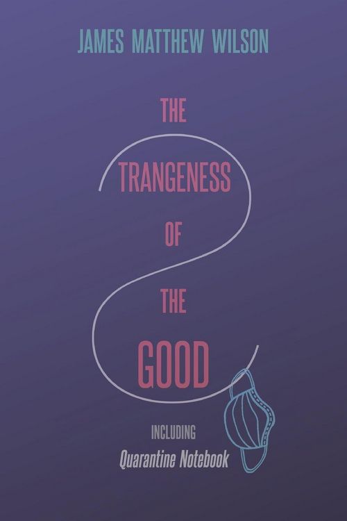 Produktbild: The Strangeness of the Good, Including Quarantine Notebook