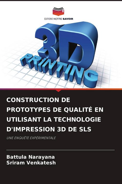 Produktbild: Construction De Prototypes De Qualit&eacute; En Utilisant La Technologie D'impression 3d De Sls