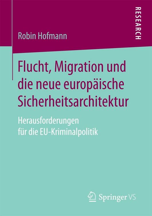 Produktbild: Flucht, Migration und die neue europ&auml;ische Sicherheitsarchitektur
