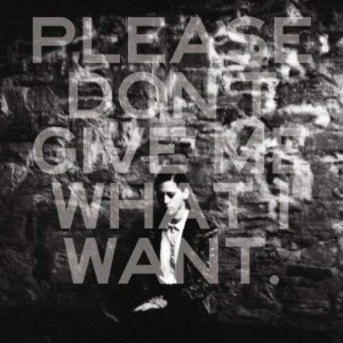 Produktbild: Please Dont Give Me What I Want
