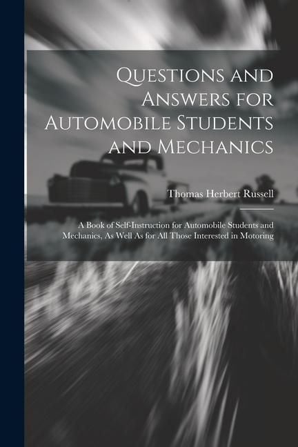 Produktbild: Questions and Answers for Automobile Students and Mechanics: A Book of Self-Instruction for Automobile Students and Mechanics, As Well As for All Thos