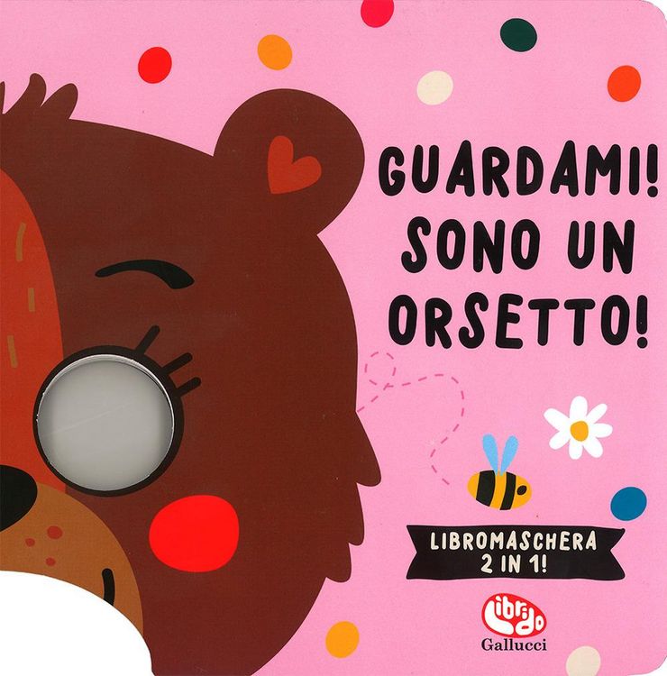 Produktbild: Guardami! Sono un orsetto! Libri maschera