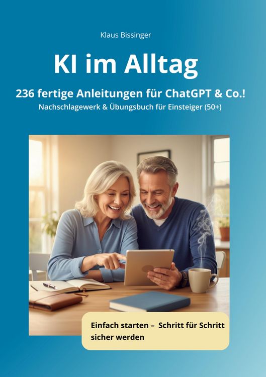 Produktbild: KI im Alltag - 236 fertige Anleitungen f&uuml;r ChatGPT &Co.!