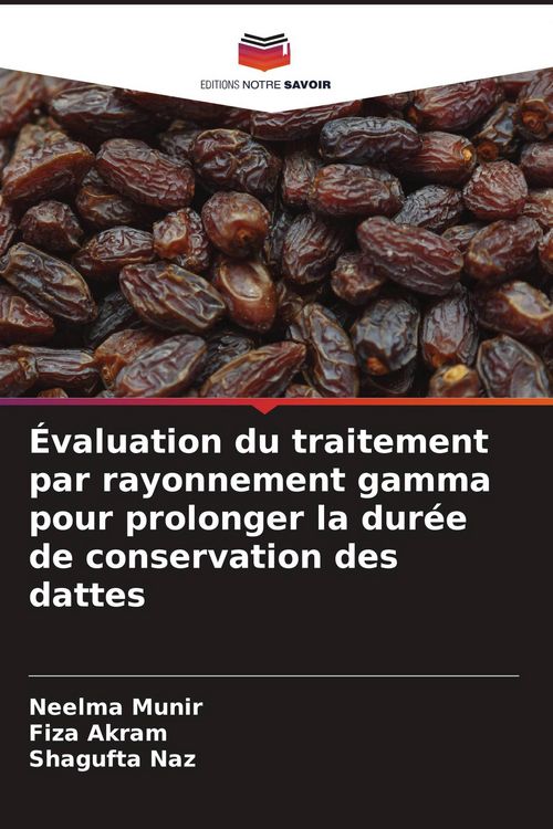 Produktbild: &Eacute;valuation du traitement par rayonnement gamma pour prolonger la dur&eacute;e de conservation des dattes