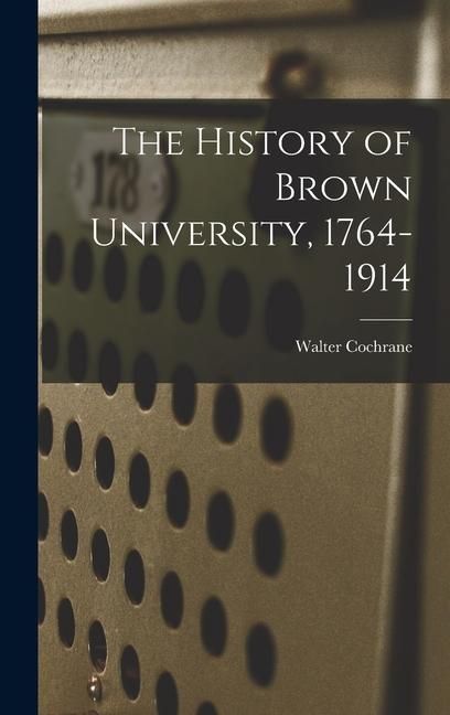 Produktbild: The History of Brown University, 1764-1914