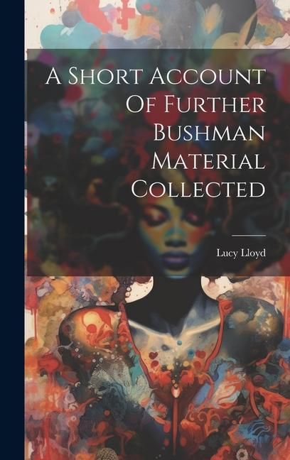 Produktbild: A Short Account Of Further Bushman Material Collected