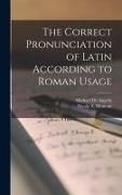 Produktbild: The Correct Pronunciation of Latin According to Roman Usage