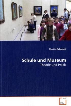Produktbild: Gebhardt, M: Schule und Museum
