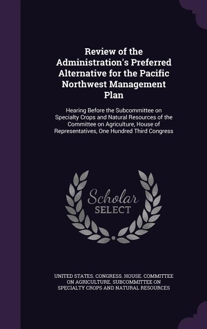 Produktbild: Review of the Administration's Preferred Alternative for the Pacific Northwest Management Plan