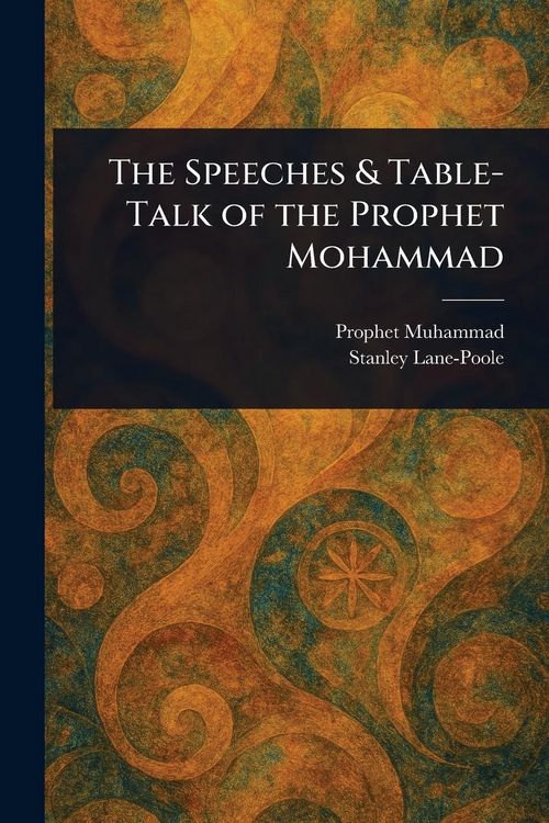 Produktbild: The Speeches & Table-Talk of the Prophet Mohammad