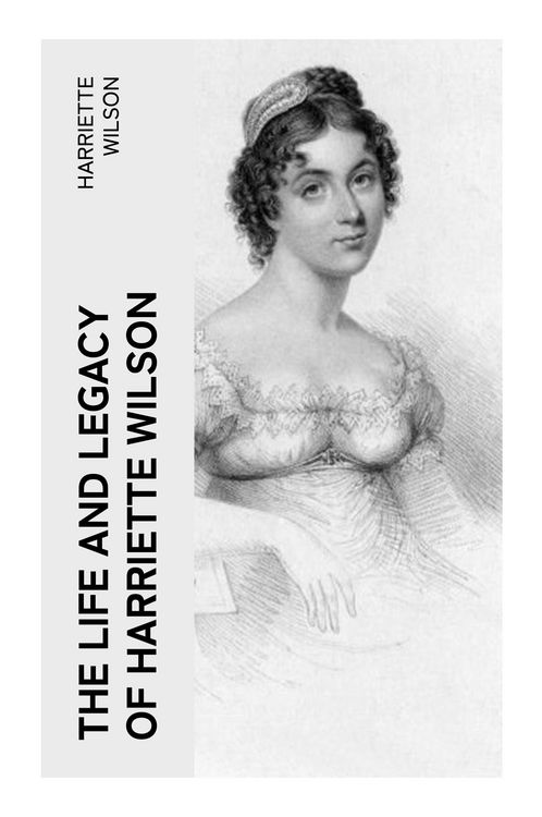 Produktbild: The Life and Legacy of Harriette Wilson