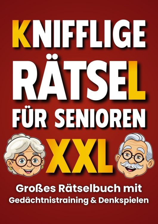 Produktbild: Knifflige R&auml;tsel f&uuml;r Senioren: Ged&auml;chtnistraining und Denkspiele in einem gro&szlig;en R&auml;tselbuch (Gro&szlig;druck)