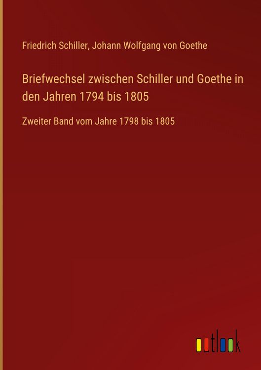 Produktbild: Briefwechsel zwischen Schiller und Goethe in den Jahren 1794 bis 1805