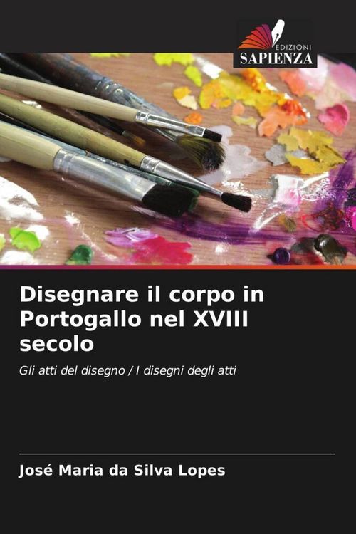 Produktbild: Disegnare il corpo in Portogallo nel XVIII secolo
