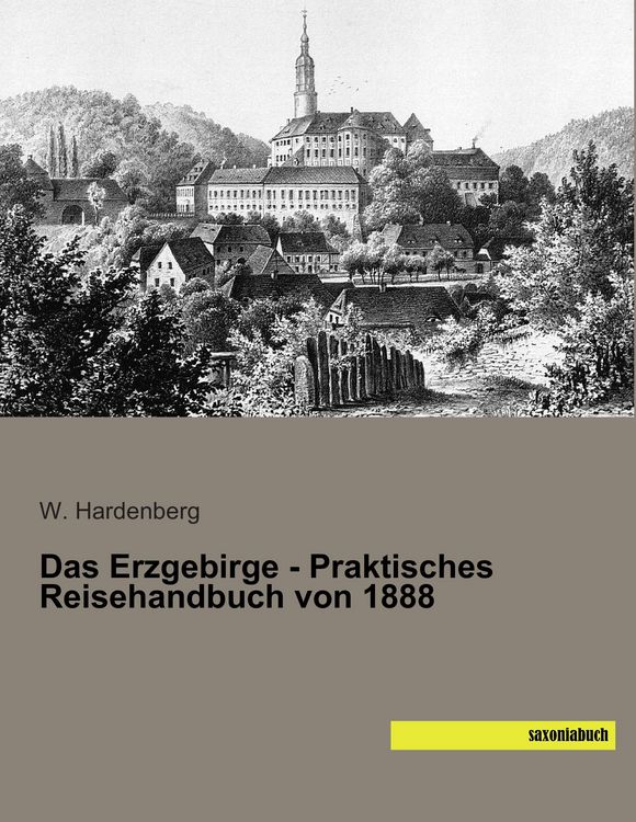 Produktbild: Das Erzgebirge - Praktisches Reisehandbuch von 1888