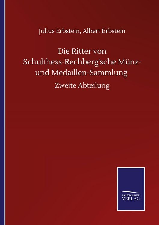 Produktbild: Die Ritter von Schulthess-Rechberg'sche M&uuml;nz- und Medaillen-Sammlung