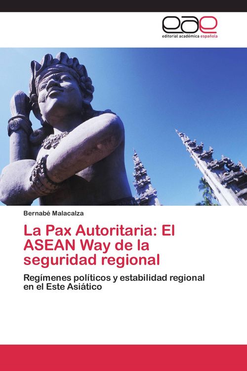 Produktbild: La Pax Autoritaria: El ASEAN Way de la seguridad regional