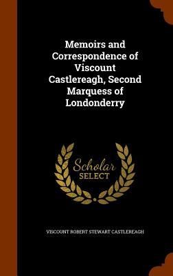 Produktbild: Memoirs and Correspondence of Viscount Castlereagh, Second Marquess of Londonderry
