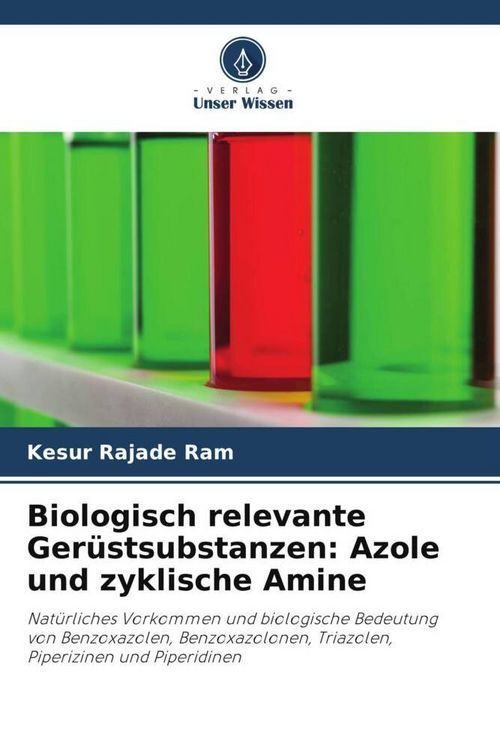 Produktbild: Biologisch relevante Ger&uuml;stsubstanzen: Azole und zyklische Amine
