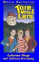 Produktbild: Tore, Milo & Lars - Geheime Wege auf Schloss Neuburg
