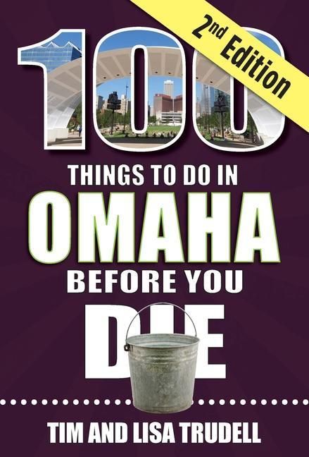 Produktbild: 100 Things to Do in Omaha Before You Die, 2nd Edition