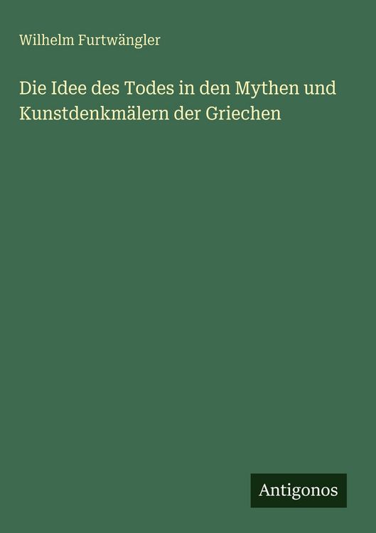 Produktbild: Die Idee des Todes in den Mythen und Kunstdenkm&auml;lern der Griechen