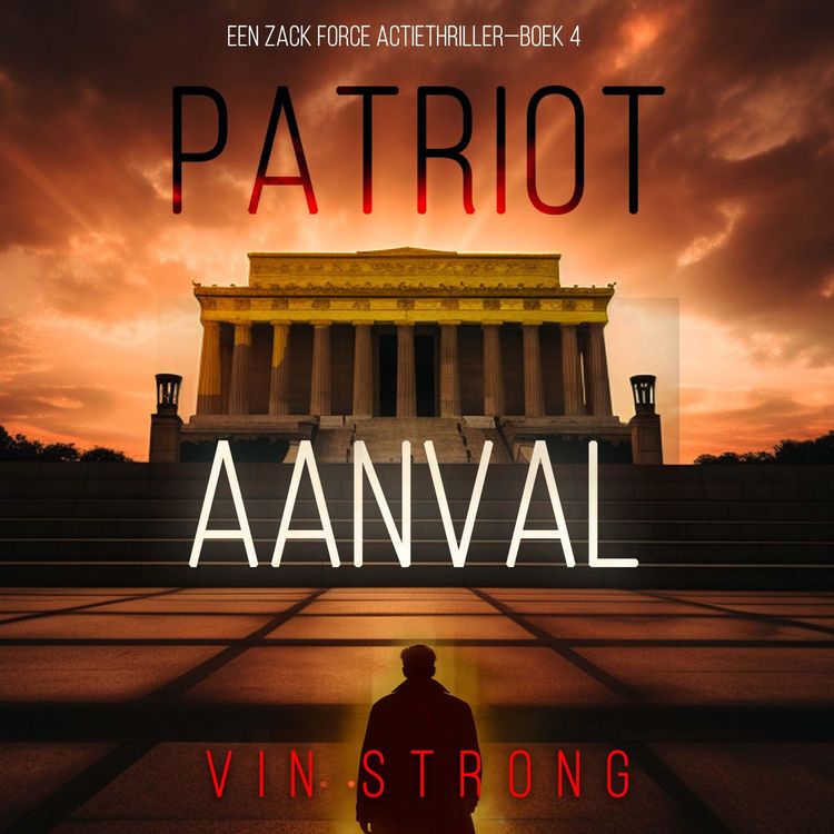 Produktbild: Patriot: Aanval (Een Zack Force Actiethriller&mdash;Boek 4)