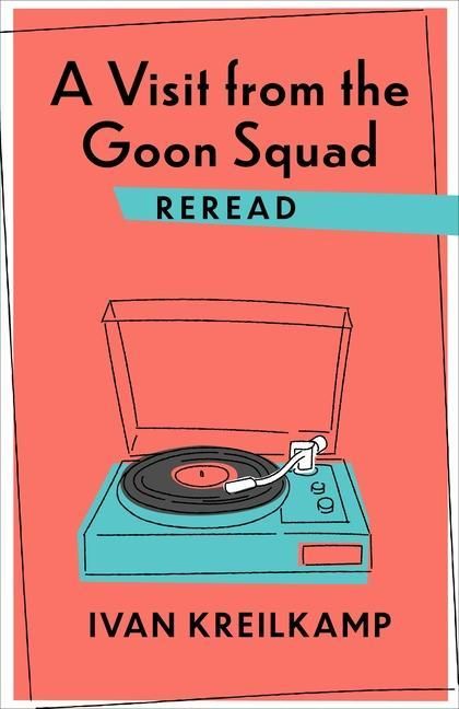Produktbild: Kreilkamp, I: Visit from the Goon Squad Reread