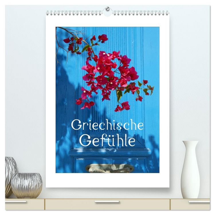 Produktbild: Griechische Gef&uuml;hle (hochwertiger Premium Wandkalender 2026 DIN A2 hoch), Kunstdruck in Hochglanz