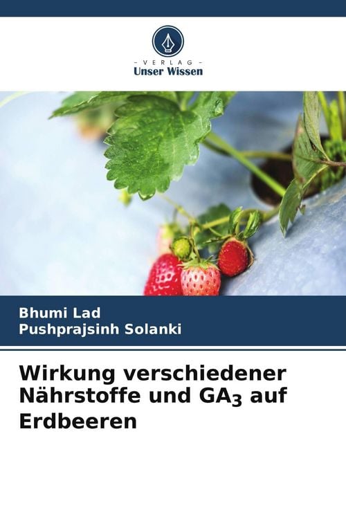 Produktbild: Wirkung verschiedener N&auml;hrstoffe und GA3 auf Erdbeeren