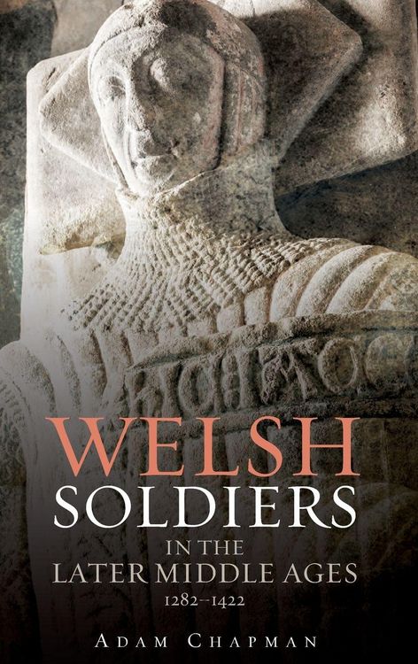 Produktbild: Welsh Soldiers in the Later Middle Ages, 1282-1422