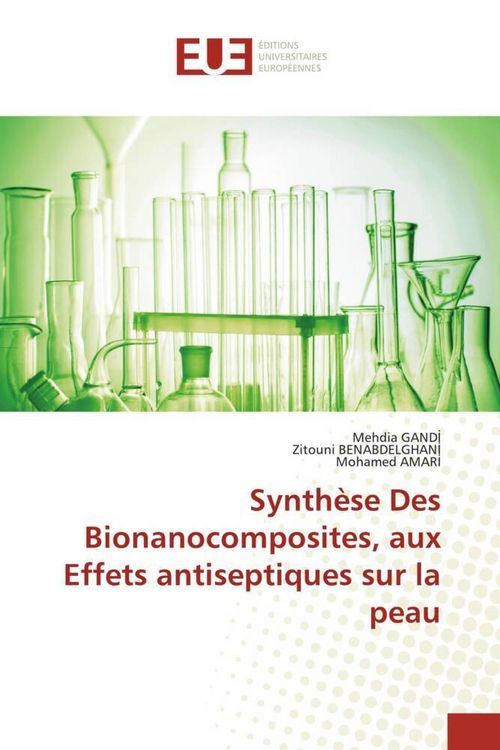 Produktbild: Synth&egrave;se Des Bionanocomposites, aux Effets antiseptiques sur la peau