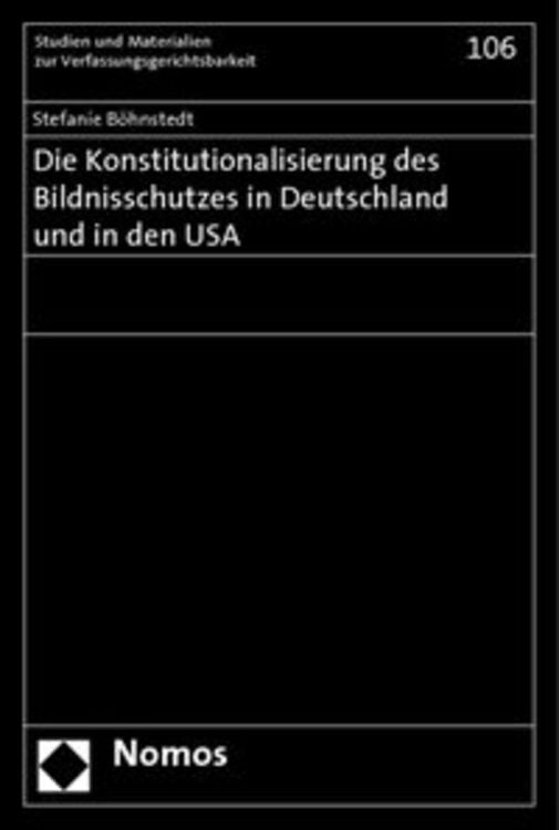 Produktbild: Die Konstitutionalisierung des Bildnisschutzes in Deutschland und in den USA