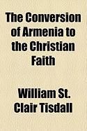 Produktbild: The Conversion of Armenia to the Christian Faith
