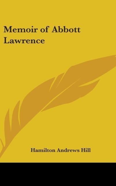 Produktbild: Hill, H: Memoir Of Abbott Lawrence