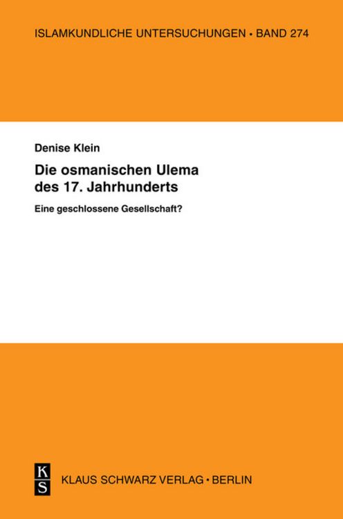 Produktbild: Die osmanischen &sbquo;Ulema&rsquo; des 17. Jahrhunderts. Eine geschlossene Gesellschaft?