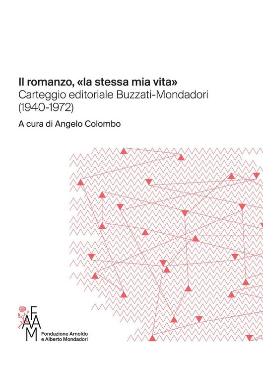 Produktbild: Il romanzo, &laquo;la stessa mia vita&raquo; Carteggio editoriale Buzzati-Mondadori (1940-1972)