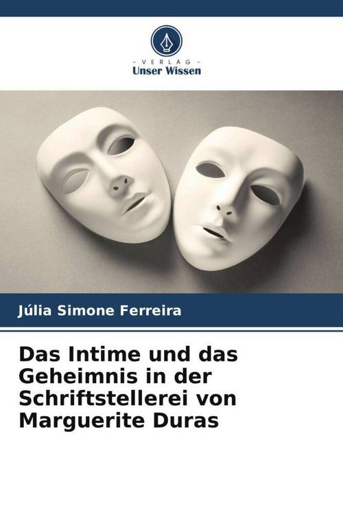 Produktbild: Das Intime und das Geheimnis in der Schriftstellerei von Marguerite Duras