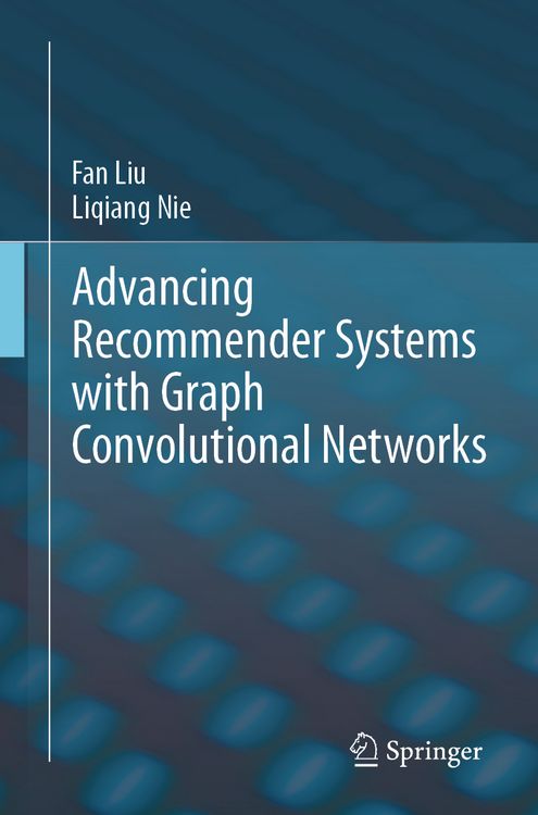 Produktbild: Advancing Recommender Systems with Graph Convolutional Networks